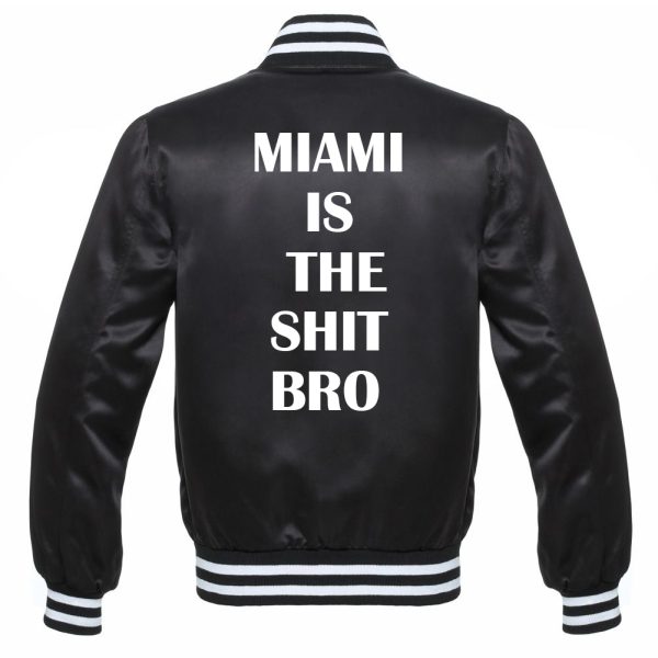 MIAMI IS THE SHIT BRO Jacket