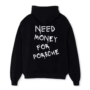 Need Money for Porsche Black hoodie