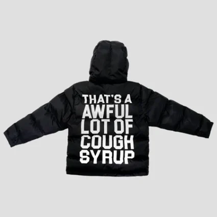 That’s A Awful Lot Of Cough Syrup Puffer Jacket